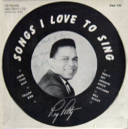 Roy Petty 45 RPM EP titled Songs I Love to Sing Roy Petty
45 RPM EP titled Songs I Love to Sing